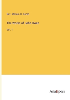 Paperback The Works of John Owen: Vol. 1 Book