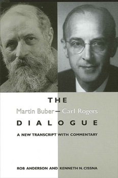 Paperback The Martin Buber - Carl Rogers Dialogue: A New Transcript With Commentary Book