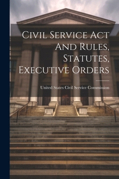 Paperback Civil Service Act And Rules, Statutes, Executive Orders Book