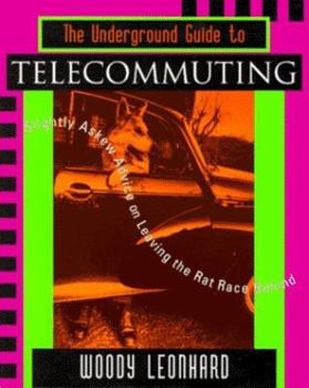 Paperback The Underground Guide to Telecommuting Book