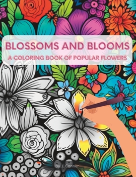 Paperback Blossoms and Blooms: A Coloring Book Of Popular Flowers Book
