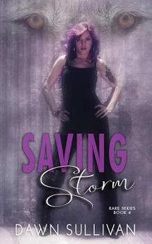 Saving Storm - Book #4 of the RARE