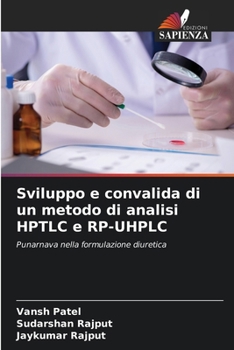 Sviluppo e convalida di un metodo di analisi HPTLC e RP-UHPLC (Italian Edition)