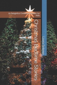Christmas Bedtime Stories: 25 Delightful Christmas Stories For Kids (Bedtime Stories for Children)