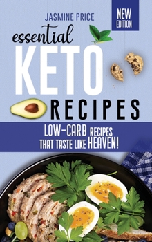 Hardcover Essential Keto Recipes: Low-Carb Recipes that Taste Like Heaven! Book