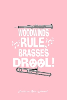 Paperback Classical Music Journal: Woodwinds Rule Brass Trombone Drool Cool Christmas Gift - Pink Ruled Lined Notebook - Diary, Writing, Notes, Gratitude Book