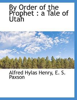 Paperback By Order of the Prophet: A Tale of Utah [Large Print] Book