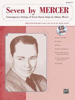 Seven by Mercer: Contemporary Settings of Seven Classic Songs by Johnny Mercer