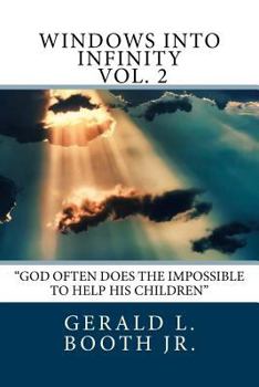Paperback Windows into Infinity: God often does the impossible to help His children Book