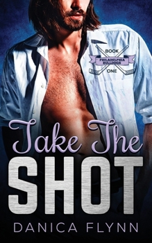Take The Shot - Book #1 of the Philadelphia Bulldogs