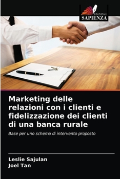 Paperback Marketing delle relazioni con i clienti e fidelizzazione dei clienti di una banca rurale [Italian] Book