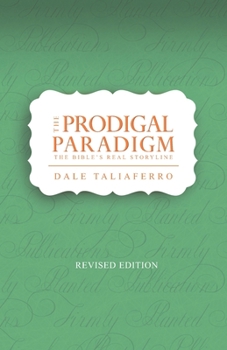 Paperback The Prodigal Paradigm: The Bible's Real Storyline Book