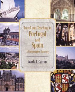 Paperback Travel and Teaching in Portugal and Spain a Photographic Journey Book