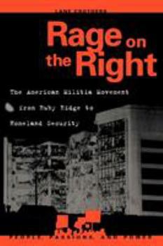 Paperback Rage on the Right: The American Militia Movement from Ruby Ridge to Homeland Security Book