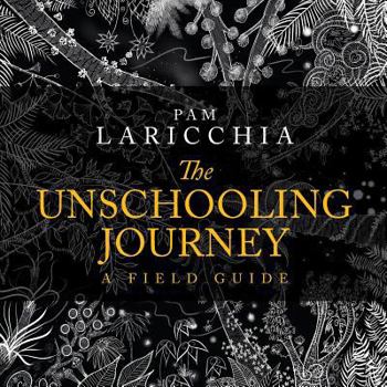 Paperback The Unschooling Journey: A Field Guide Book