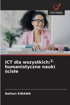 ICT dla wszystkich:2. humanistyczne nauki scisle (Polish Edition)