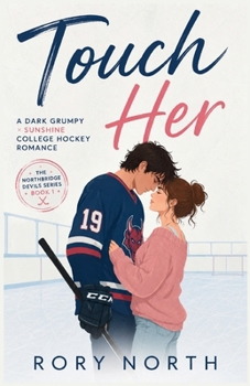Paperback Touch Her: A Dark Grumpy × Sunshine College Hockey Romance (The Northbridge Devils Series Book 1) [Large Print] Book