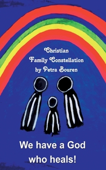Paperback We have a God who heals!: Christian Family Constellation Book