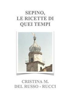 Paperback Sepino, Le Ricette Di Quei Tempi [Italian] Book