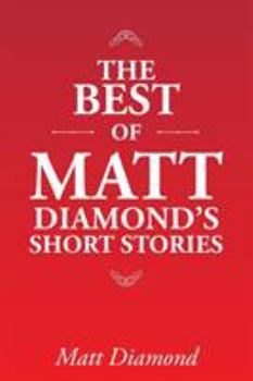 Paperback The Best of Matt Diamond's Short Stories Book