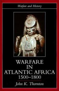Paperback Warfare in Atlantic Africa, 1500-1800 Book