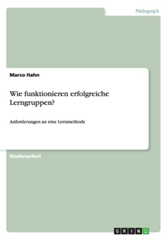 Paperback Lerngruppen als Lernmethode / Anforderungen an erfolgreiche Lerngruppen [German] Book