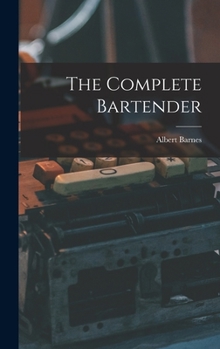 Hardcover The Complete Bartender Book