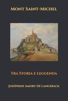 Paperback Mont Saint-Michel: Tra Storia e Leggenda [Italian] Book