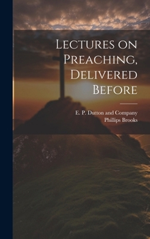 Hardcover Lectures on Preaching, Delivered Before Book