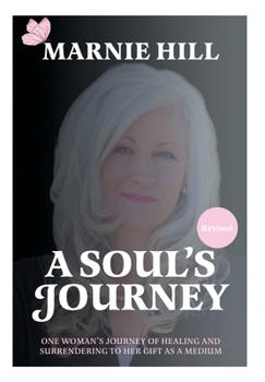 Hardcover A Soul's Journey: One woman's journey of healing and surrendering to her gift as a medium Book