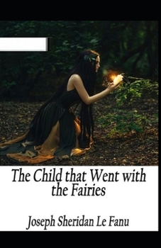 Paperback The Child That Went With The Fairies Illustrated Book