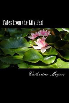 Paperback Tales from the Lily Pad: A Collection of Essays Book