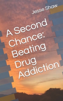 Paperback A Second Chance: Beating Drug Addiction Book