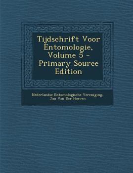 Paperback Tijdschrift Voor Entomologie, Volume 5 [Dutch] Book