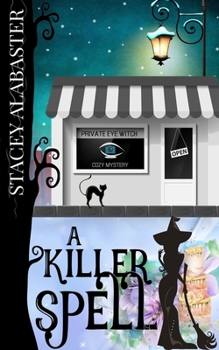 A Killer Spell (Private Eye Witch Cozy Mystery)