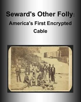 Paperback Seward's Other Folly: America's First Encrypted Cable Book