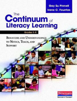 Paperback The Continuum of Literacy Learning, Grades K-8: A Guide to Teaching Book