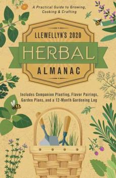 Paperback Llewellyn's 2020 Herbal Almanac: A Practical Guide to Growing, Cooking & Crafting Book