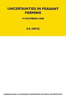 Paperback Uncertainties in Peasant Farming: A Colombian Case Book