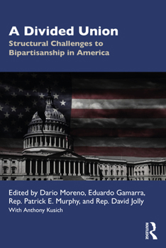 Paperback A Divided Union: Structural Challenges to Bipartisanship in America Book