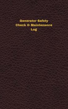 Paperback Generator Safety Check & Maintenance Log: Logbook, Journal - 102 pages, 5 x 8 inches Book