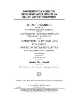 Comprehensively combating methamphetamines : impacts on health and the environment :