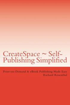 Paperback Createspace Self-Publishing Simplified: A Guide for Working with Createspace and Self-Publishing Your Book. Book