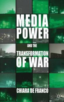 Hardcover Media Power and the Transformation of War Book