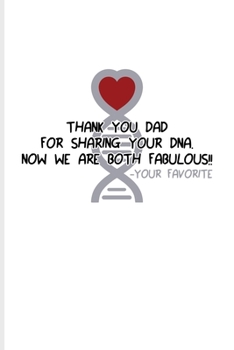 Thank You Dad For Sharing Your DNA. Now We Are Both Fabulous!! Your Favorite: Dad Quote Undated Planner | Weekly & Monthly No Year Pocket Calendar | Medium 6x9 Softcover | For Daddy & Fathersday Fans