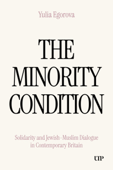 The Minority Condition: Solidarity and Jewish-Muslim Dialogue in Modern Britain