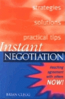 Paperback Instant Negotiation: Reaching Agreement with Others Now! Book