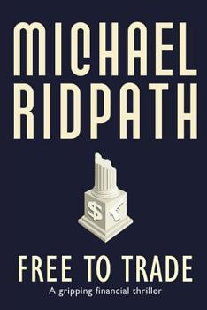 Free to Trade - Book #1 of the Power and Money
