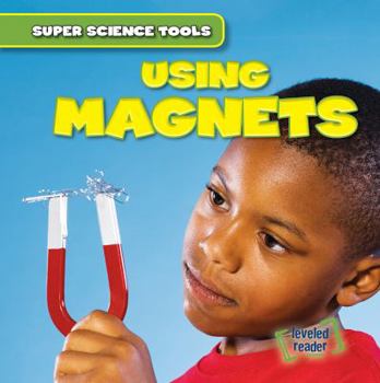 Using Magnets - Book  of the Super Science Tools