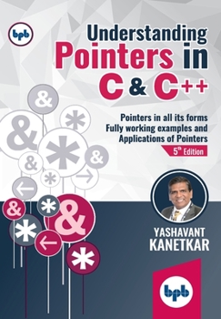 Paperback Understanding Pointers in C & C++: Fully working Examples and Applications of Pointers (English Edition) Book